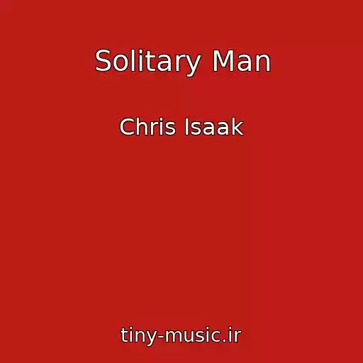 کاور آهنگ Solitary Man از Chris Isaak