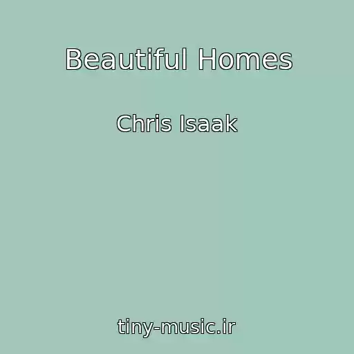 کاور آهنگ Beautiful Homes از Chris Isaak