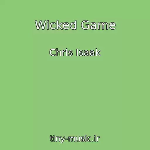 کاور آهنگ Wicked Game از Chris Isaak