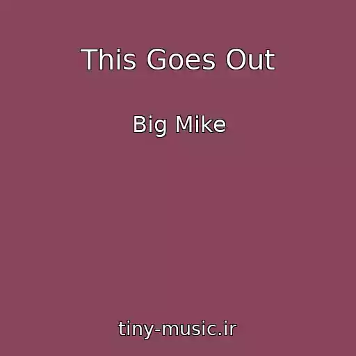 کاور آهنگ This Goes Out از Big Mike