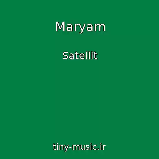 کاور آهنگ Maryam از Satellit