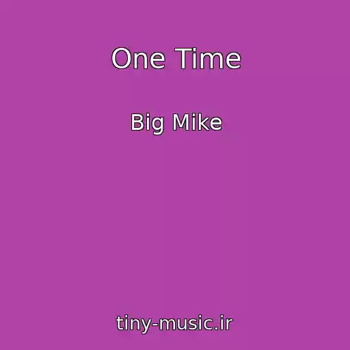 کاور آهنگ One Time از Big Mike