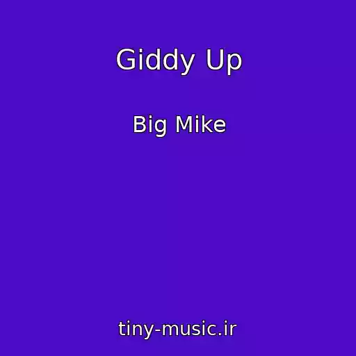 کاور آهنگ Giddy Up از Big Mike
