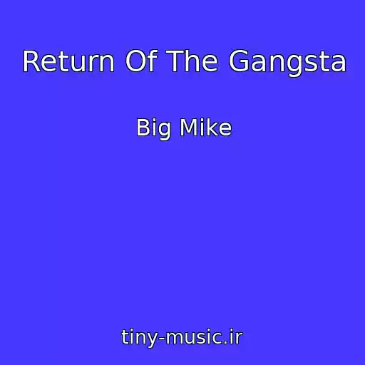 کاور آهنگ Return Of The Gangsta از Big Mike