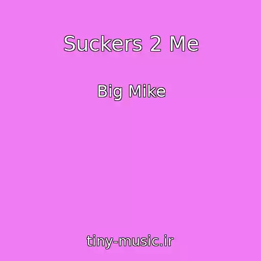 کاور آهنگ Suckers 2 Me از Big Mike