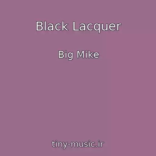 کاور آهنگ Black Lacquer از Big Mike