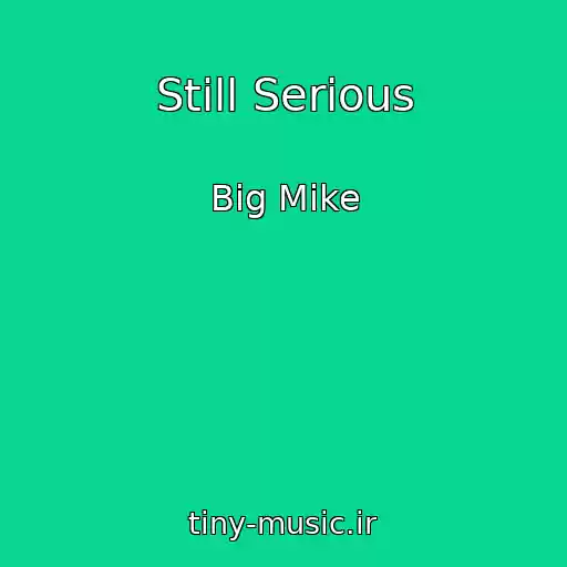 کاور آهنگ Still Serious از Big Mike