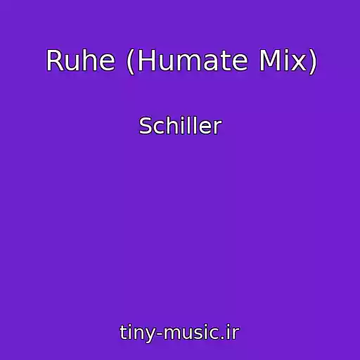 کاور آهنگ Ruhe (Humate Mix) از Schiller