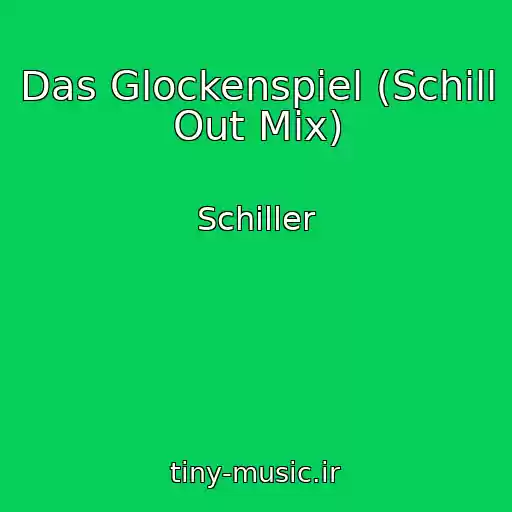 کاور آهنگ Das Glockenspiel (Schill Out Mix) از Schiller