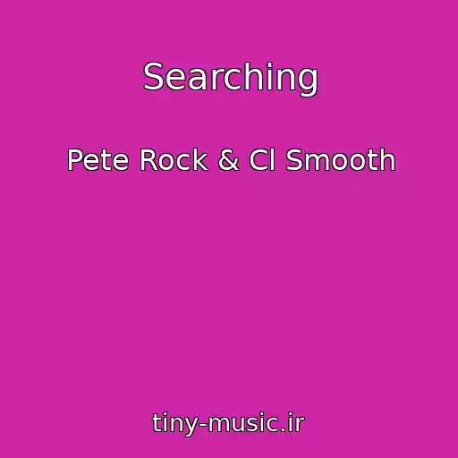کاور آهنگ Searching از Pete Rock & Cl Smooth