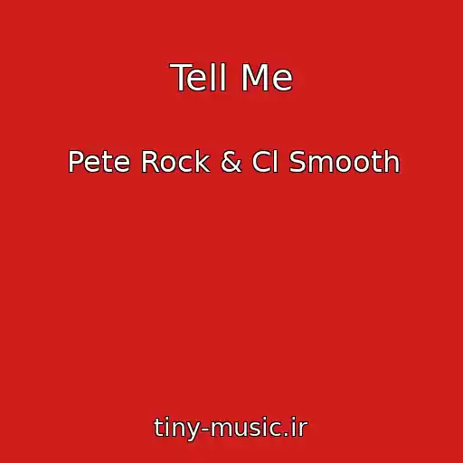 کاور آهنگ Tell Me از Pete Rock & Cl Smooth