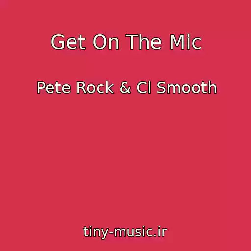 کاور آهنگ Get On The Mic از Pete Rock & Cl Smooth