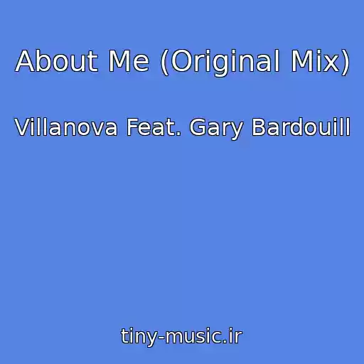 کاور آهنگ About Me (Original Mix) از Villanova Feat. Gary Bardouill