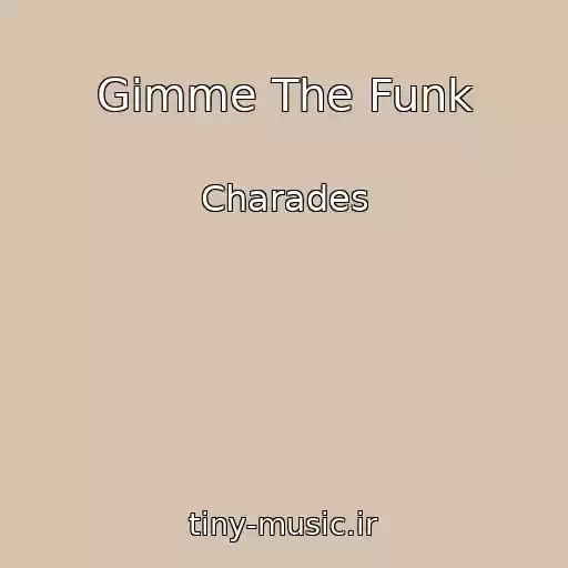 کاور آهنگ Gimme The Funk از Charades