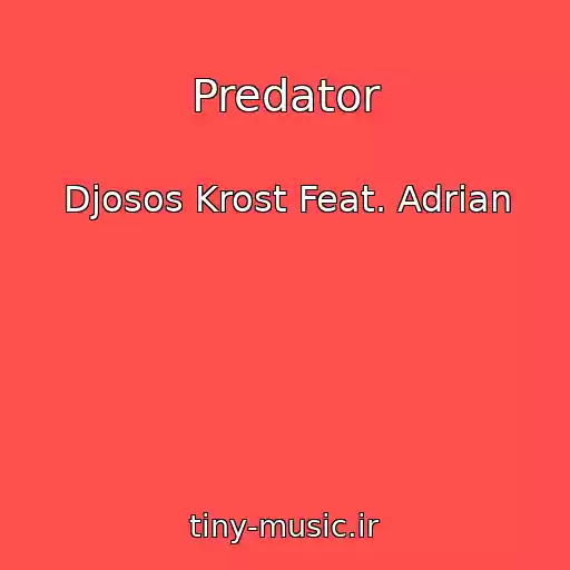 کاور آهنگ Predator از Djosos Krost Feat. Adrian