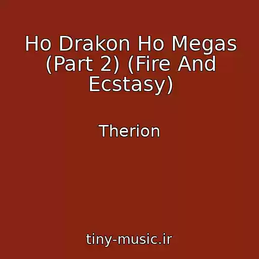 کاور آهنگ Ho Drakon Ho Megas (Part 2) (Fire And Ecstasy) از Therion