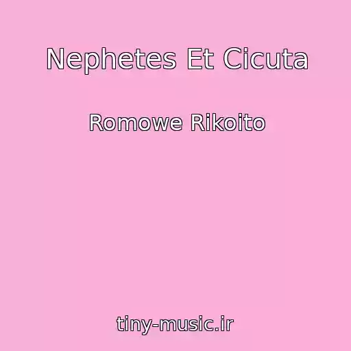 کاور آهنگ Nephetes Et Cicuta از Romowe Rikoito