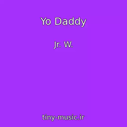 کاور آهنگ Yo Daddy از Jr. W.