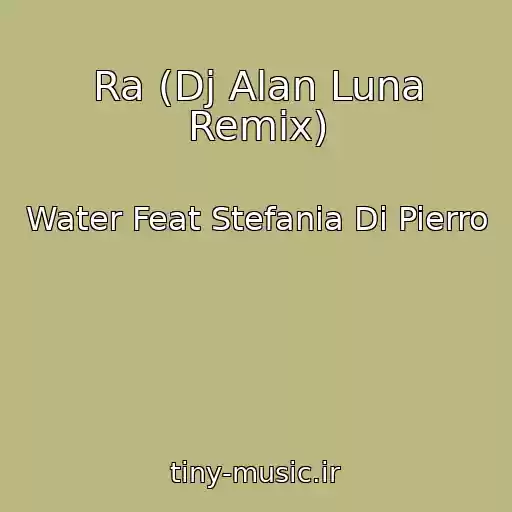 کاور آهنگ Ra (Dj Alan Luna Remix) از Water Feat Stefania Di Pierro