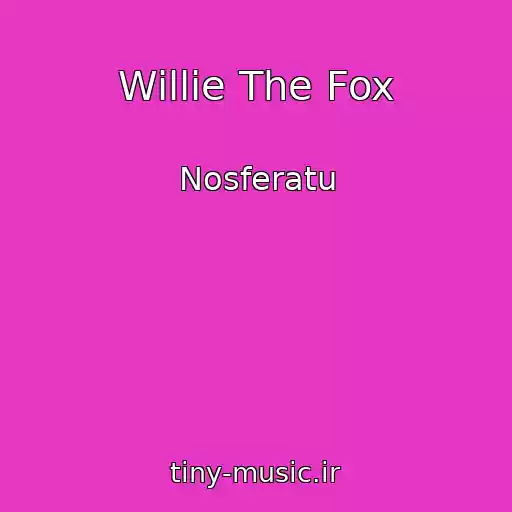 کاور آهنگ Willie The Fox از Nosferatu