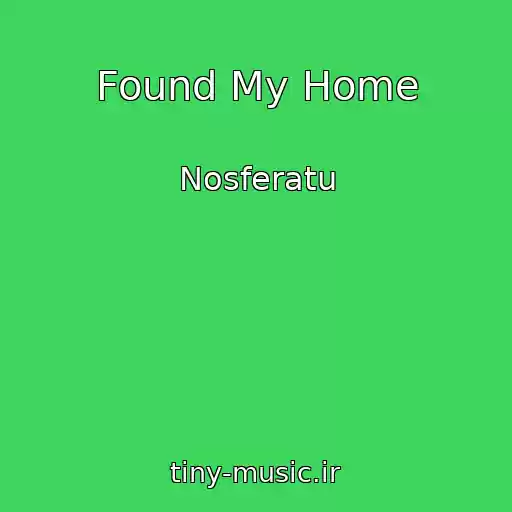 کاور آهنگ Found My Home از Nosferatu