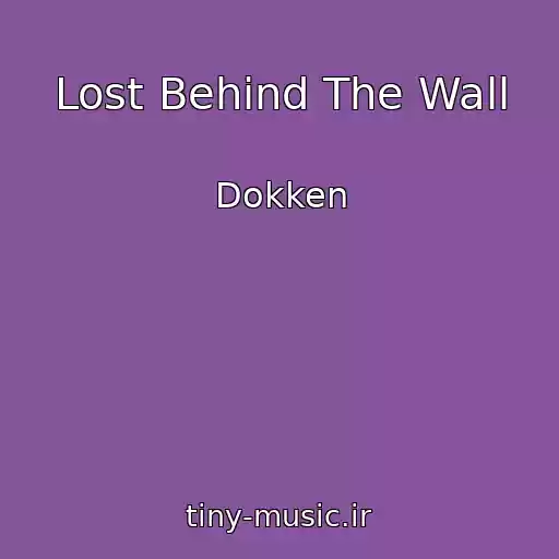 کاور آهنگ Lost Behind The Wall از Dokken