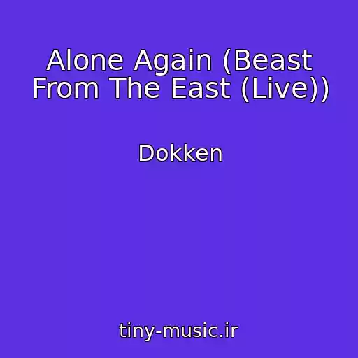 کاور آهنگ Alone Again (Beast From The East (Live)) از Dokken
