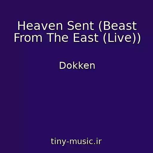 کاور آهنگ Heaven Sent (Beast From The East (Live)) از Dokken