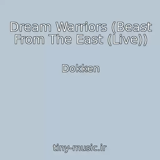 کاور آهنگ Dream Warriors (Beast From The East (Live)) از Dokken