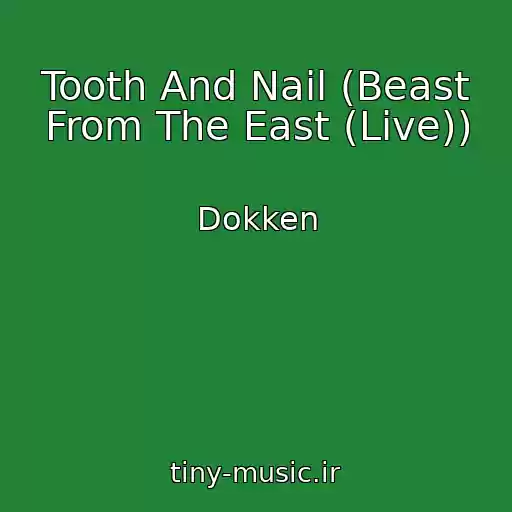 کاور آهنگ Tooth And Nail (Beast From The East (Live)) از Dokken