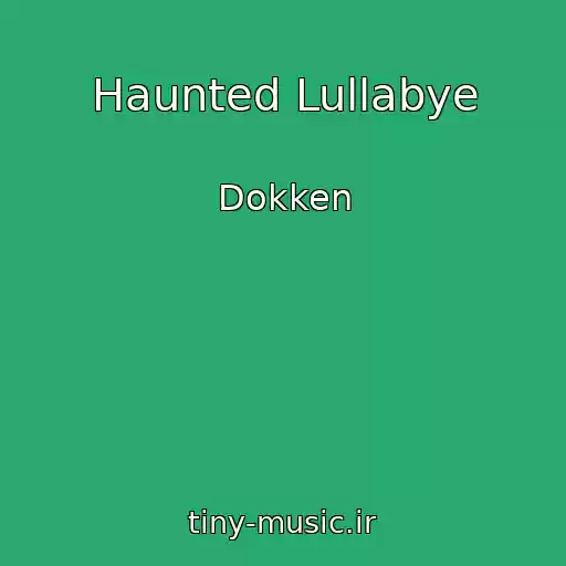 کاور آهنگ Haunted Lullabye از Dokken
