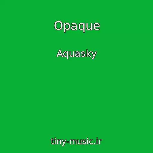 کاور آهنگ Opaque از Aquasky