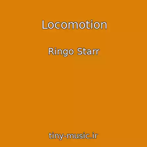 کاور آهنگ Locomotion از Ringo Starr