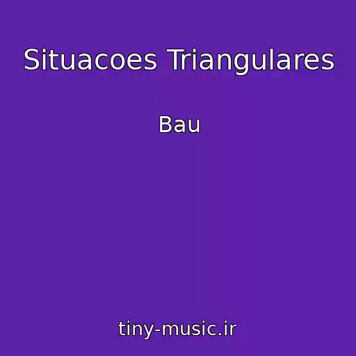 کاور آهنگ Situacoes Triangulares از Bau