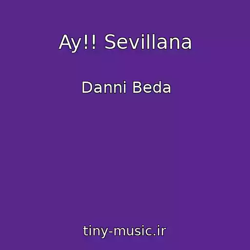 کاور آهنگ Ay!! Sevillana از Danni Beda