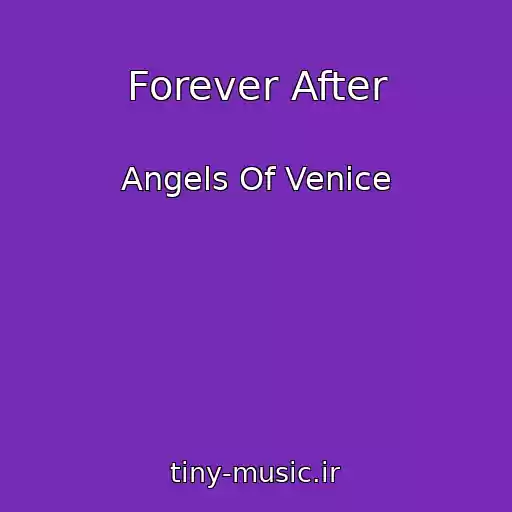 کاور آهنگ Forever After از Angels Of Venice
