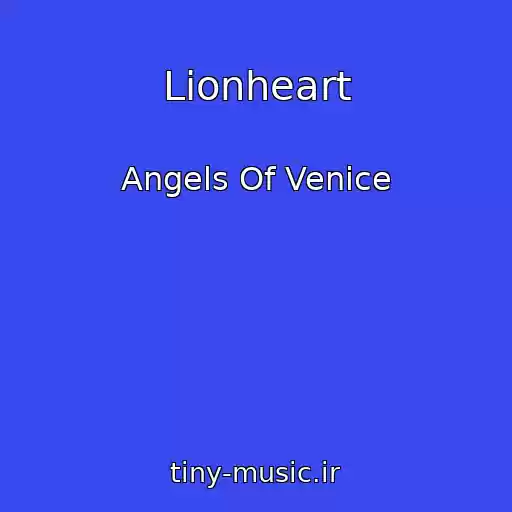 کاور آهنگ Lionheart از Angels Of Venice