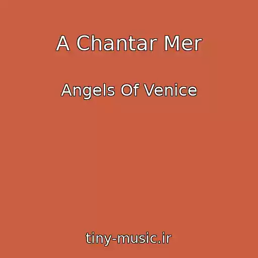 کاور آهنگ A Chantar Mer از Angels Of Venice