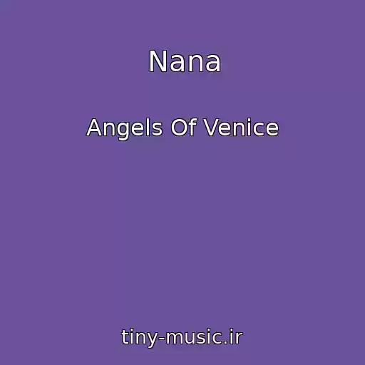 کاور آهنگ Nana از Angels Of Venice
