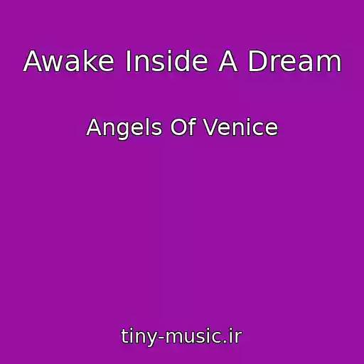 کاور آهنگ Awake Inside A Dream از Angels Of Venice