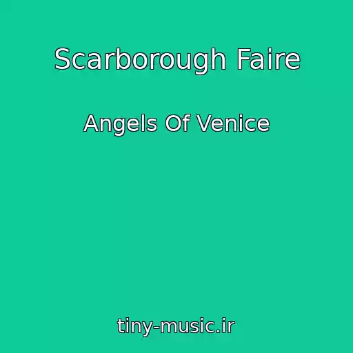 کاور آهنگ Scarborough Faire از Angels Of Venice