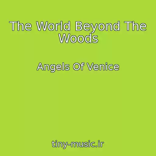 کاور آهنگ The World Beyond The Woods از Angels Of Venice