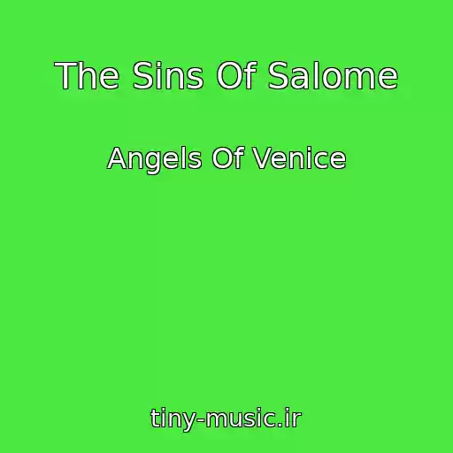 کاور آهنگ The Sins Of Salome از Angels Of Venice
