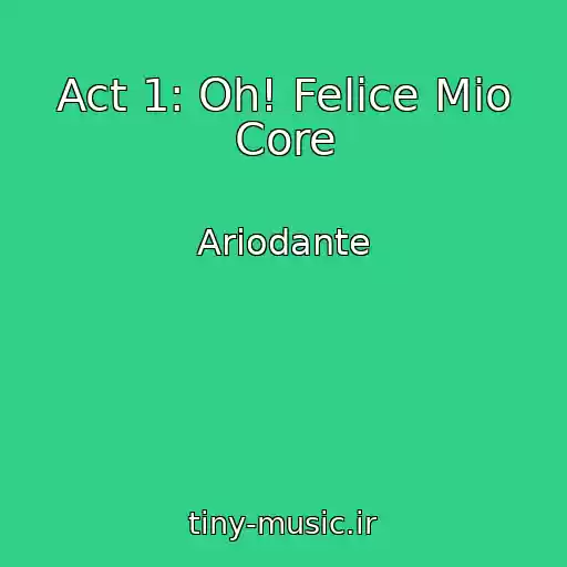 کاور آهنگ Act 1: Oh! Felice Mio Core از Ariodante