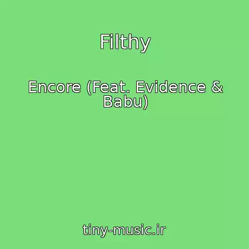 کاور آهنگ Filthy از Encore (Feat. Evidence & Babu)