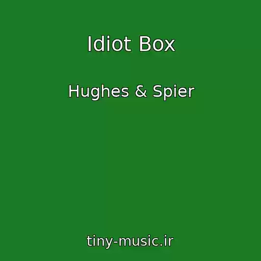 کاور آهنگ Idiot Box از Hughes & Spier