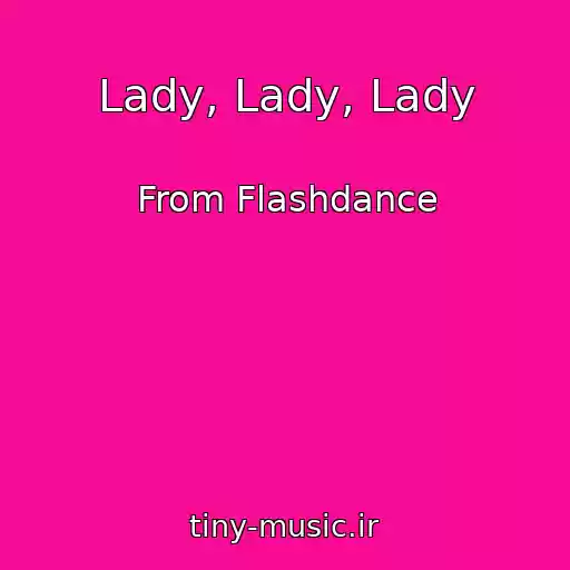 کاور آهنگ Lady, Lady, Lady از From Flashdance