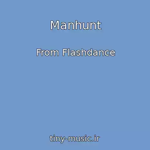 کاور آهنگ Manhunt از From Flashdance