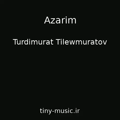 کاور آهنگ Azarim از Turdimurat Tilewmuratov