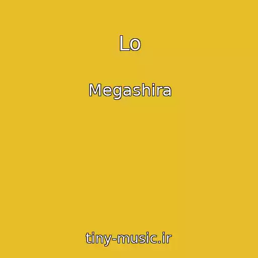 کاور آهنگ Lo از Megashira